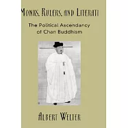 Monks, Rulers, And Literati: The Political Ascendancy Of Chan Buddhism