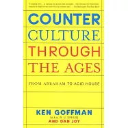 Counterculture Through The Ages: From Abraham To Acid House