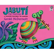 Jabuti The Tortoise: A Trickster Tale From The Amazon