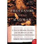 The Professor and the Madman: A Tale of Murder, Insanity, and the Making of the Oxford English Dictionary
