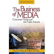 The Business of Media: Corporate Media and the Public Interest