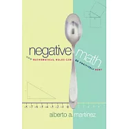 Negative Math: How Mathematical Rules Can Be Positively Bent