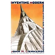Inventing Modern: Growing Up with X-Rays, Skyscrapers, and Tailfins