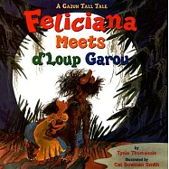 Feliciana Meets D’Loup Garou: A Cajun Tall Tale