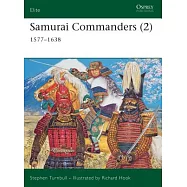 Samurai Commanders (2): 1577-1638