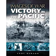 Victory in the Pacific & the Far East: Rare Photographs From Wartime Archives
