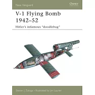 V-1 Flying Bomb 1942-52: Hitler’s Infamous "doodlebug"