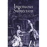 Ingenuous Subjection: Compliance And Power in the Eighteenth-Century Domestic Novel