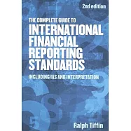 The Complete Guide to International Financial Reporting Standards: Including Ias and Interpretation