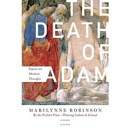 The Death of Adam: Essays on Modern Thought