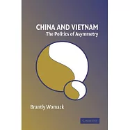 China and Vietnam: The Politics of Asymmetry