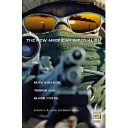 The New American Imperialism: Bush’s War on Terror And Blood for Oil