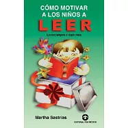 Como Motivar a Los Ninos a Leer / How to Motivate Children to Read: Lecto-juegos y algo mas