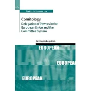 Comitology: Delegation of Powers in the European Union And the Committee System