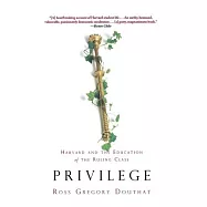 Privilege: Harvard and the Education of the Ruling Class