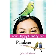 Parakeet: Your Happy Healthy Pet