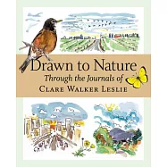 Drawn to Nature: Through the Journals of Clare Walker Leslie