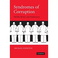 Syndromes of Corruption: Wealth, Power, And Democracy