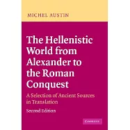 The Hellenistic World from Alexander to the Roman Conquest: A Selection of Ancient Sources in Translation