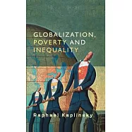 Globalization, Poverty And Inequality: Between A Rock And A Hard Place