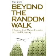 Beyond the Random Walk: A Guide to Stock Market Anomalies and Low-Risk Investing