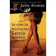 De Como Las Muchachas Garcia Perdieron el Acento / How the Garcia Girls Lost their Accent