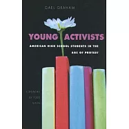Young Activists: American High School Students in the Age of Protest
