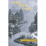 We Walk the Path Together: Learning From Thich Nhat Hanh And Meister Eckhart