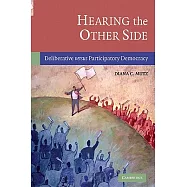 Hearing the Other Side: Deliberative Versus Participatory Democracy