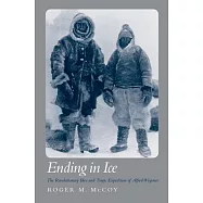Ending in Ice: The Revolutionary Idea and Tragic Expedition of Alfred Wegener