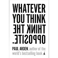 Whatever You Think, Think the Opposite