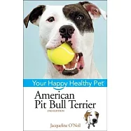 American Pit Bull Terrier: Your Happy Healthy Pet