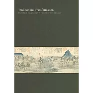 Tradition And Transformation: Studies in Chinese Art in Honor of Chu-tsing Li