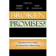Broken Promises?: The Argentine Crisis And Argentine Democracy