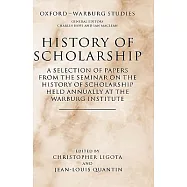 History of Scholarship: A Selection of Papers from the Seminar on the History of Scholarship Held Annually at the Warburg Instit