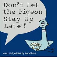 Don’t Let the Pigeon Stay Up Late!