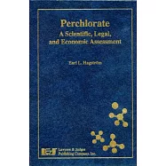 Perchlorate: A Scientific, Legal, And Economic Assessment