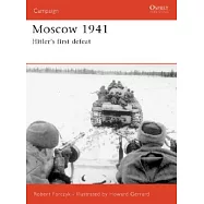Moscow 1941: Hitler’s First Defeat