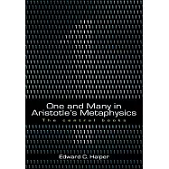 One And Many in Aristotle’s Metaphysics: The Central Books; With a New Preface