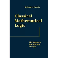 Classical Mathematical Logic: The Semantic Foundations of Logic