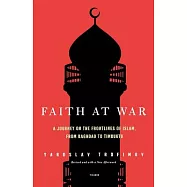 Faith at War: A Journey on the Frontlines of Islam, from Baghdad to Timbuktu