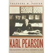 Karl Pearson: The Scientific Life in a Statistical Age