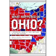 What Happened in Ohio: A Documentary Record of Theft And Fraud in the 2004 Election