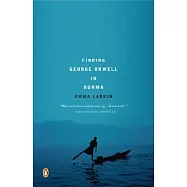 Finding George Orwell in Burma