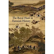 The Royal Hunt in Eurasian History