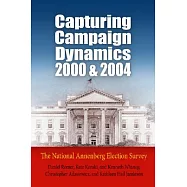 Capturing Campaign Dynamics, 2000 and 2004: The National Annenberg Election Survey [With CD]