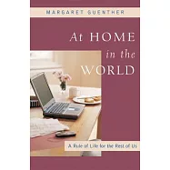 At Home in the World: A Rule of Life for the Rest of Us