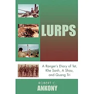 Lurps: A Ranger’s Diary of Tet, Khe Sanh, a Shau, And Quang Tri