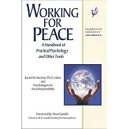 Working for Peace: A Handbook of Practical Psychology And Other Tools
