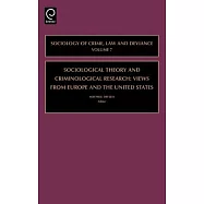 Sociological Theory And Criminological Research: Views from Europe and the United States